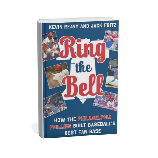 Ring the Bell: How the Philadelphia Phillies Built Baseball's Best Fanbase: Pre Order